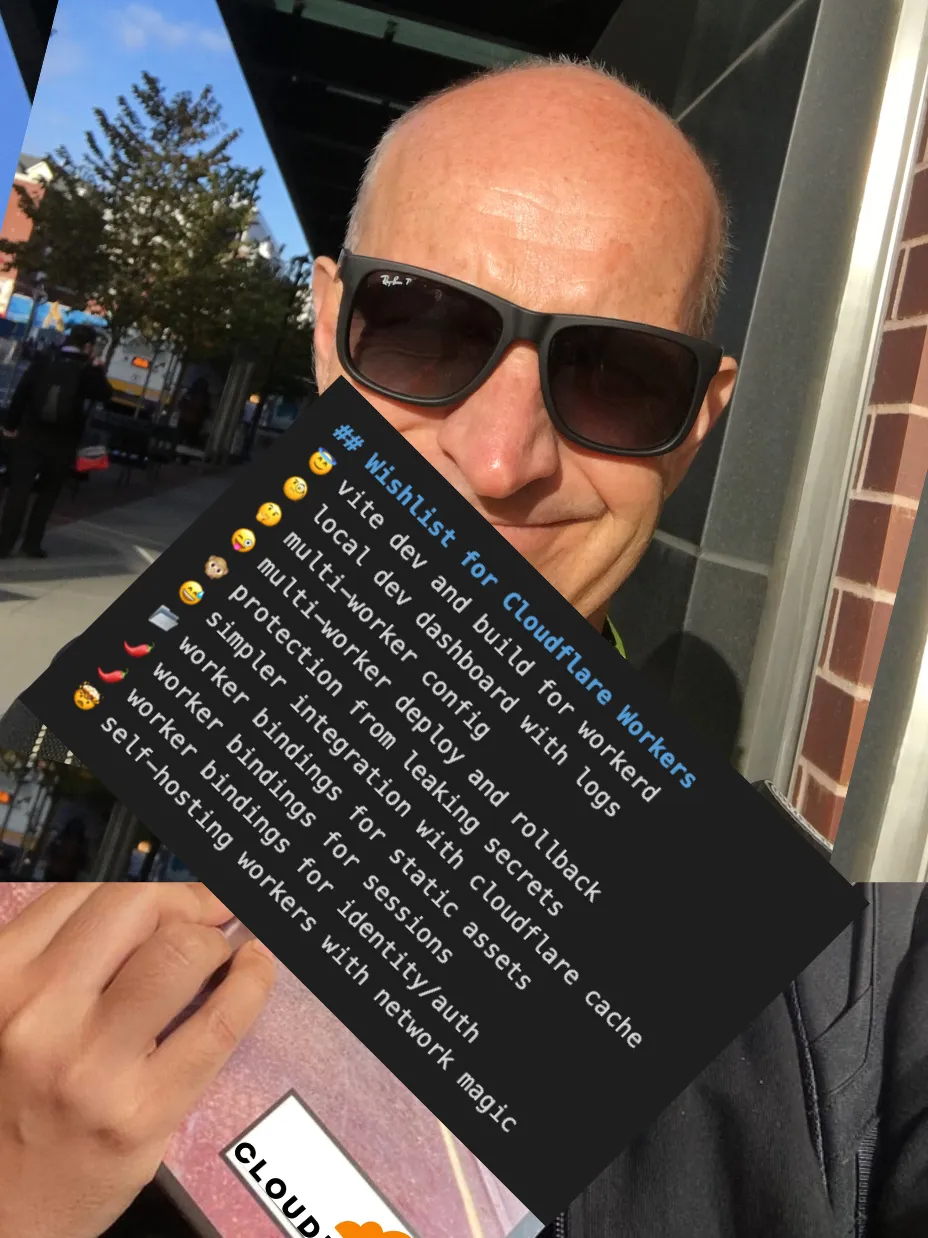 Image of me with Sunglasses holding Wishlist for Cloudflare Workers